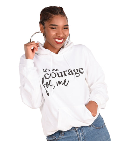 “It’s the COURAGE for me” HOODIE
